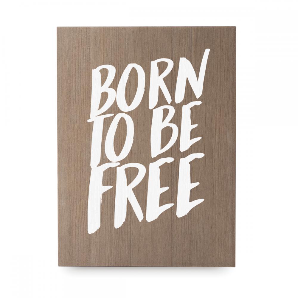 Cartel de madera 'Born to be free'