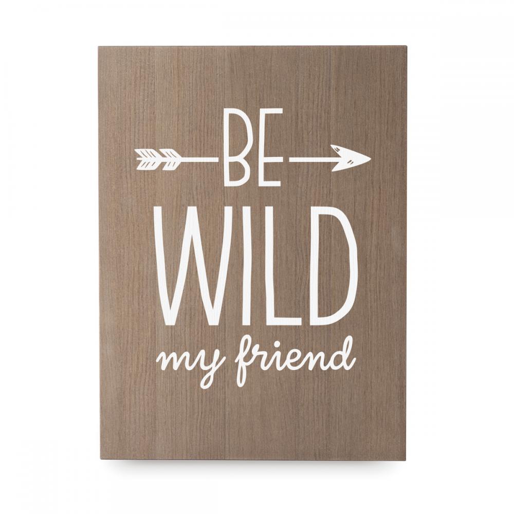 Cartel de madera 'Be wild'