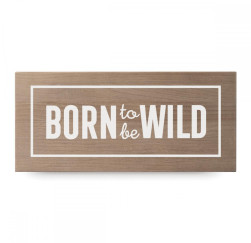 Cartel de madera 'Born to be wild'