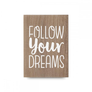 Follow your dreams