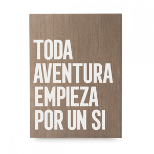 Cartel de madera 'Toda aventura empieza por un si'