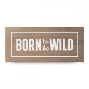 Cartel de madera 'Born to be wild'