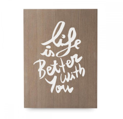 Cartell de fusta 'Life is better with you'