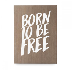 Cartell de fusta 'Born to be free'